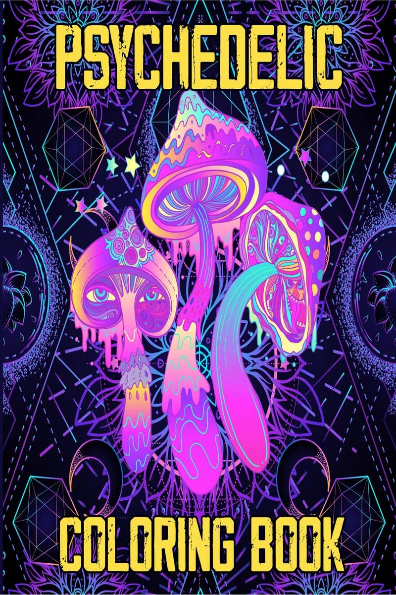 Psychedelic Coloring Book : Stoners Psychedelic Coloring Book for Adults, Relaxation and Stress Relief Art for Stoners
