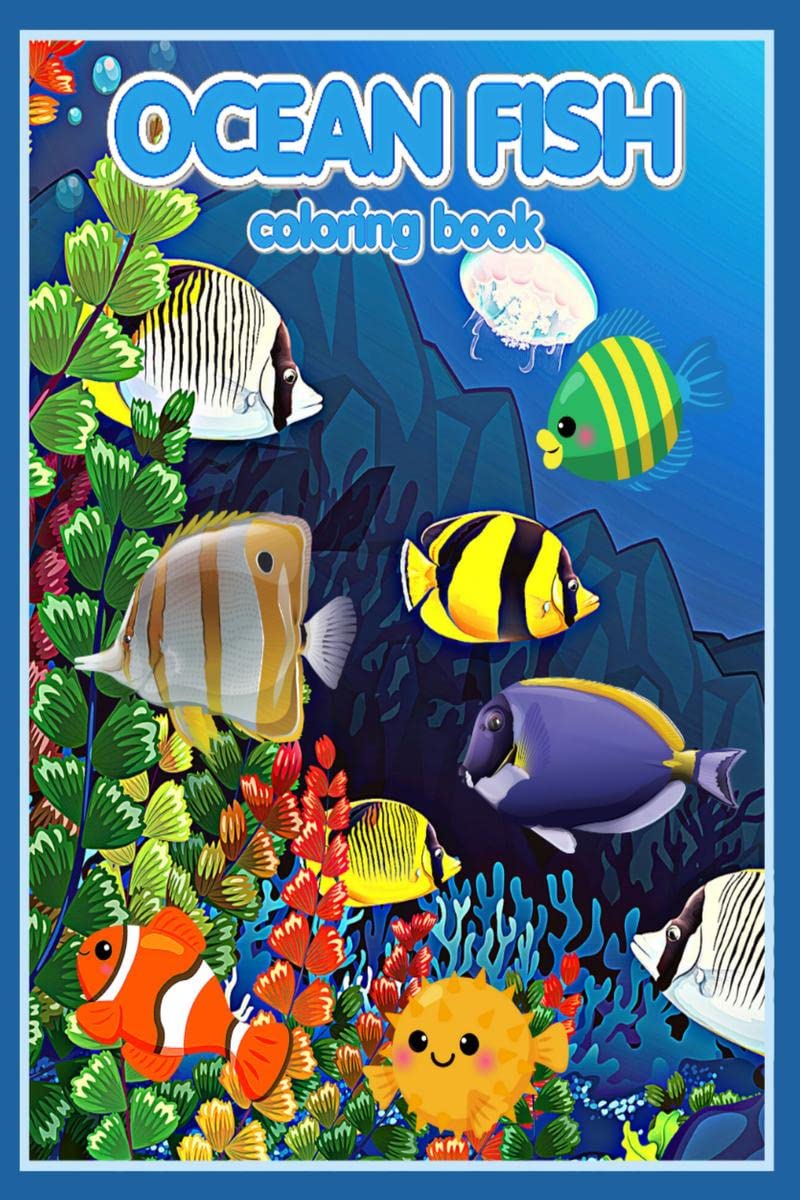 OCEAN FISH coloring book : Features Amazing Ocean Animals To Color In & Draw, Activity Book For Young Boys & Girls, Ocean Colori