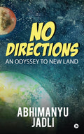 No Directions : An Odyssey To New Land