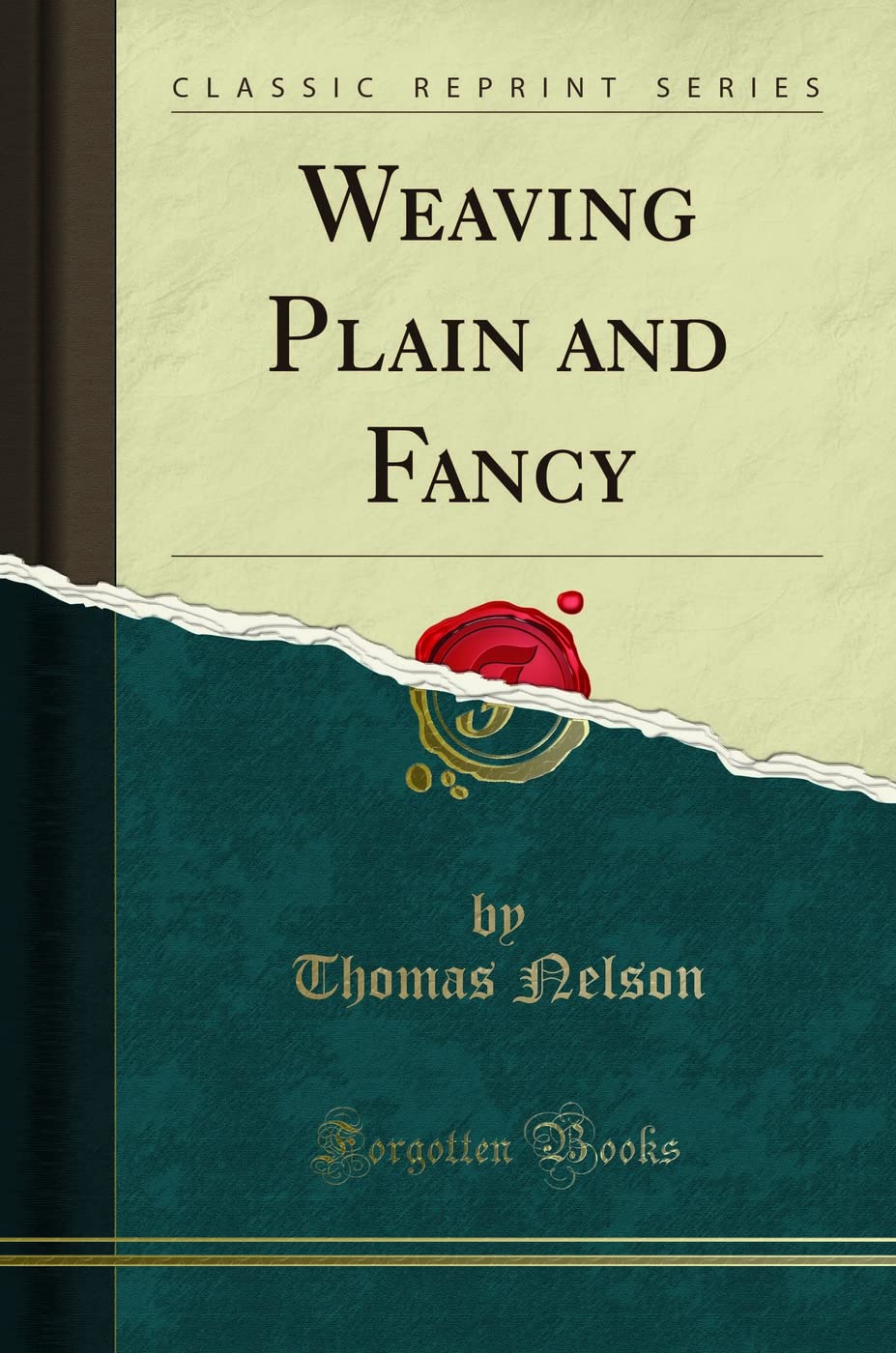Weaving Plain and Fancy (Classic Reprint)