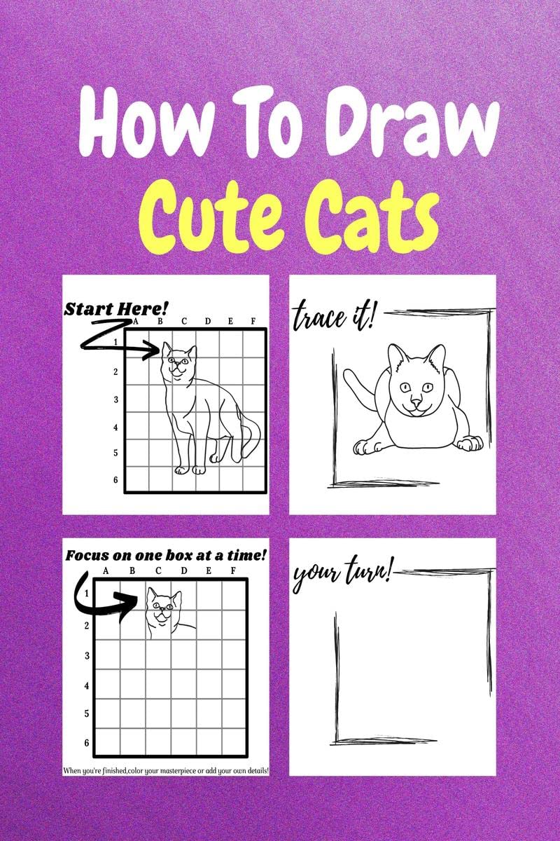 How To Draw Cute Cats : A Step by Step Coloring and Activity Book for Kids to Learn to Draw Adorable Cats