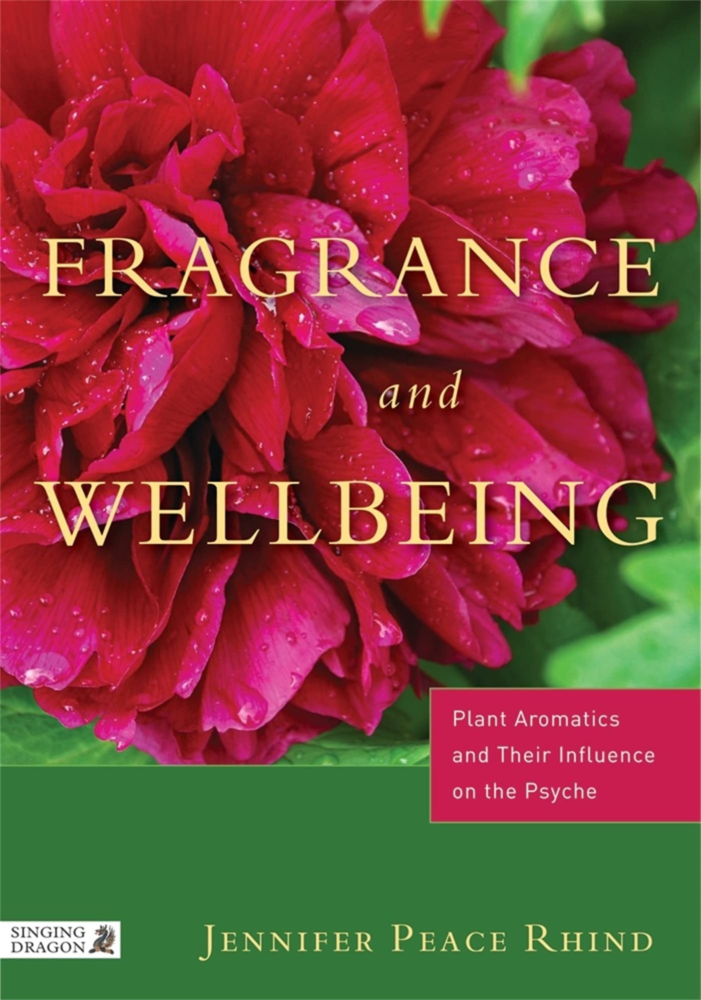 Fragrance & Wellbeing: Plant Aromatics and Their Influence on the Psyche