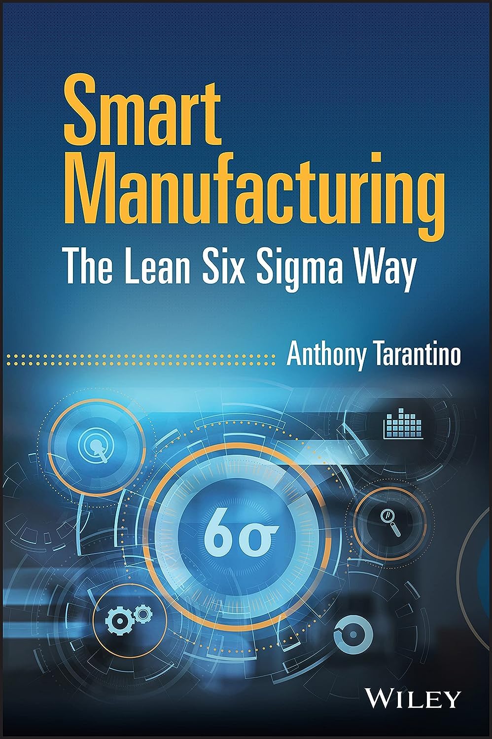 Smart Manufacturing, the Lean Six SIGMA Way