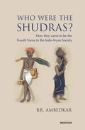 Who Were the Shudras?: How they came to be the Fourth Varna in the IndoAryan Society