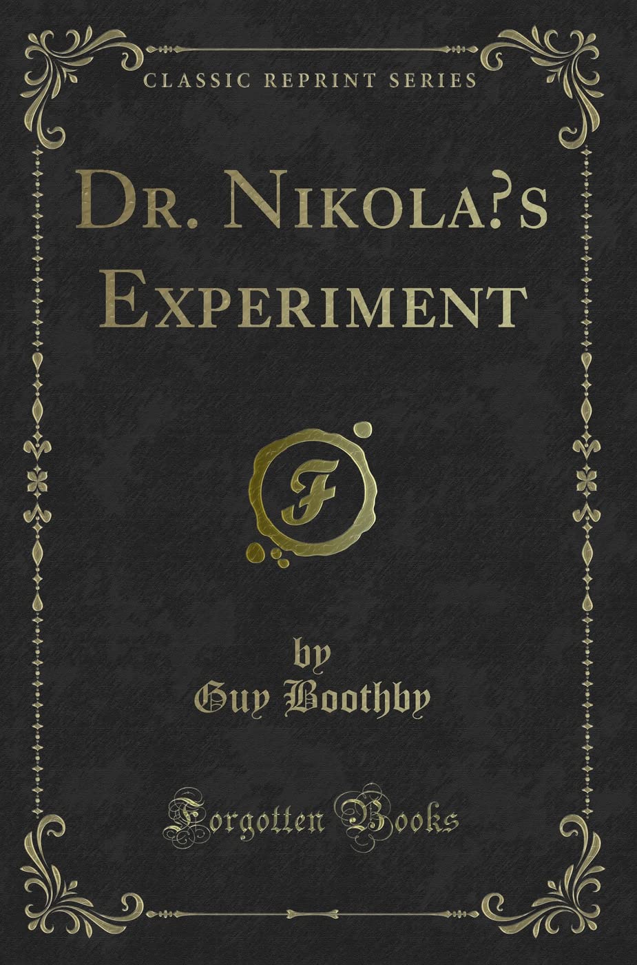 Dr. Nikolas Experiment (Classic Reprint)