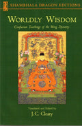 Worldly Wisdom: Confucian Teachings of the Ming Dynasty