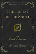 The Forest of the South (Classic Reprint)