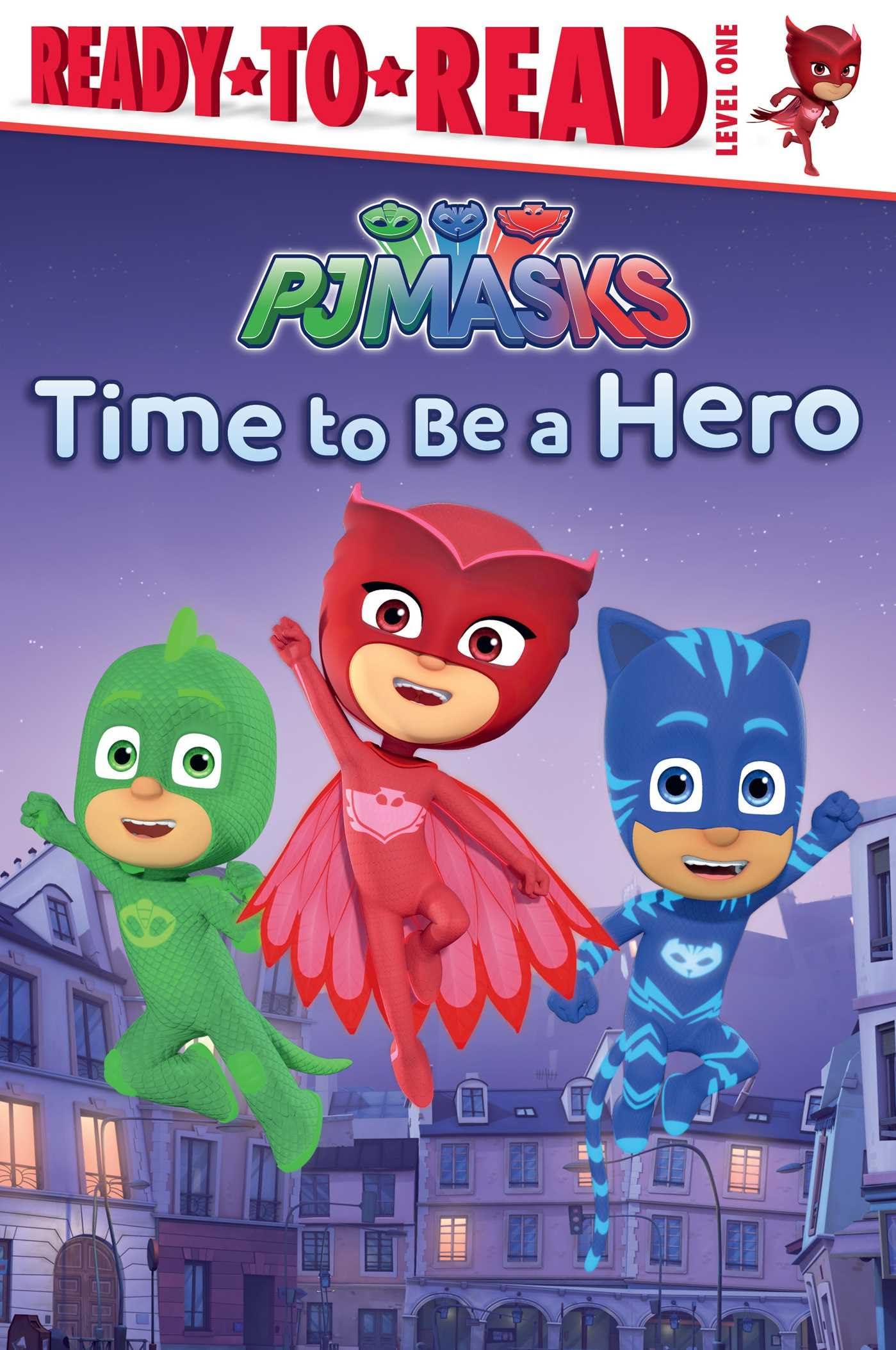 Time to Be a Hero: ReadytoRead Level 1 (PJ Masks)