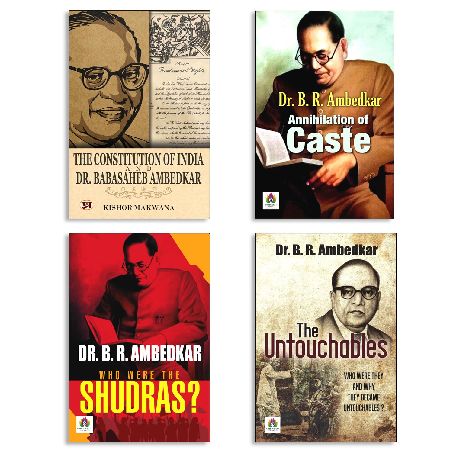 The Constitution of India and Dr. Babasaheb Ambedkar + Who Were the Shudras? + Annihilation of Caste + The Untouchables: Who Wer