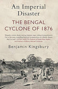 An Imperial Disaster: The Bengal Cyclone Of 1876