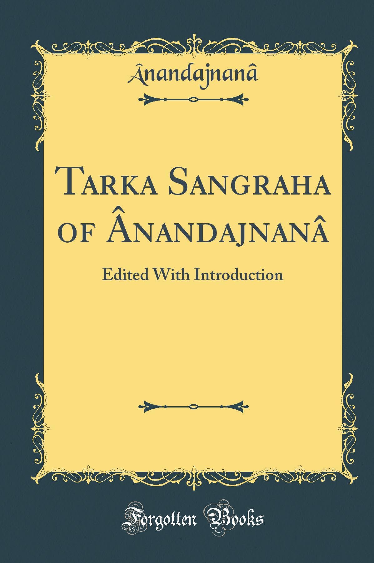Tarka Sangraha of Anandajnana: Edited with Introduction (Classic Reprint)