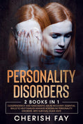 Personality Disorders : 2 books in 1: Codependency and Narcissistic Abuse Recovery. Essential Skills to Help Families Manage Bor