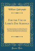 For the Use of Lords Day Schools: Two Scripture Catechisms; I. For Children Who Are Just Begun to Read Distinctly; II. For Tho