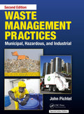 Waste Management Practices: Municipal, Hazardous, And Industrial, 2Nd Edition | John Pichtel | Second Edition | Paperback