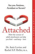 Attached: Are you Anxious, Avoidant or Secure? How the science of adult attachment can help you find  and keep  love