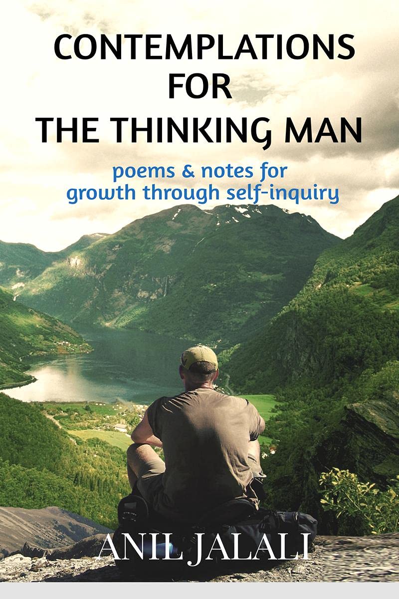 Contemplations For The Thinking Man : Poems & Notes For Improvement Through Self Inquiry