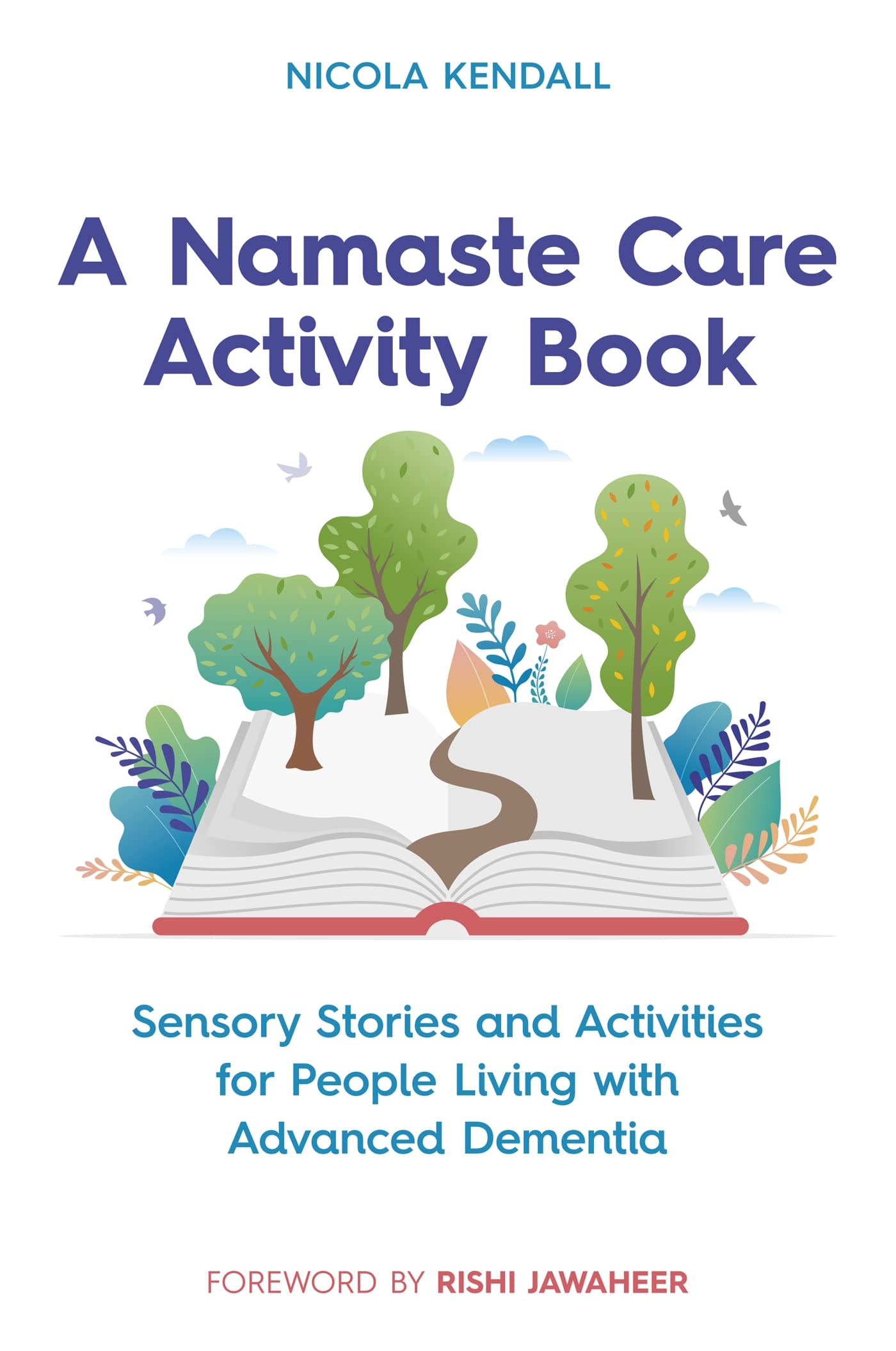 A NAMASTE CARE ACTIVITY BOOK: Sensory Stories and Activities for People Living with Advanced Dementia