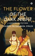 The Flower of the Dark Night : A Historical Fiction