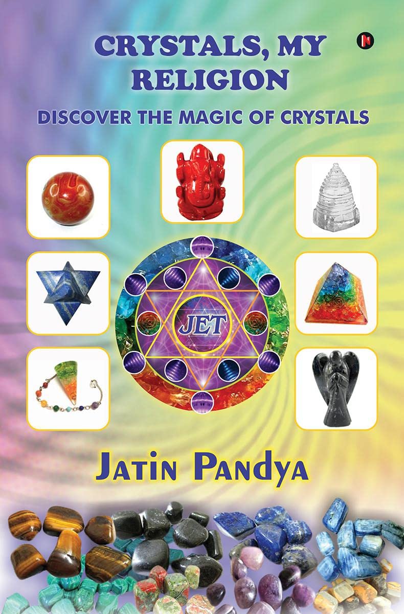Crystals, My Religion : Discover The Magic Of Crystals