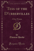 Tess of the dUrbervilles, Vol. 3 of 3: A Pure Woman (Classic Reprint)