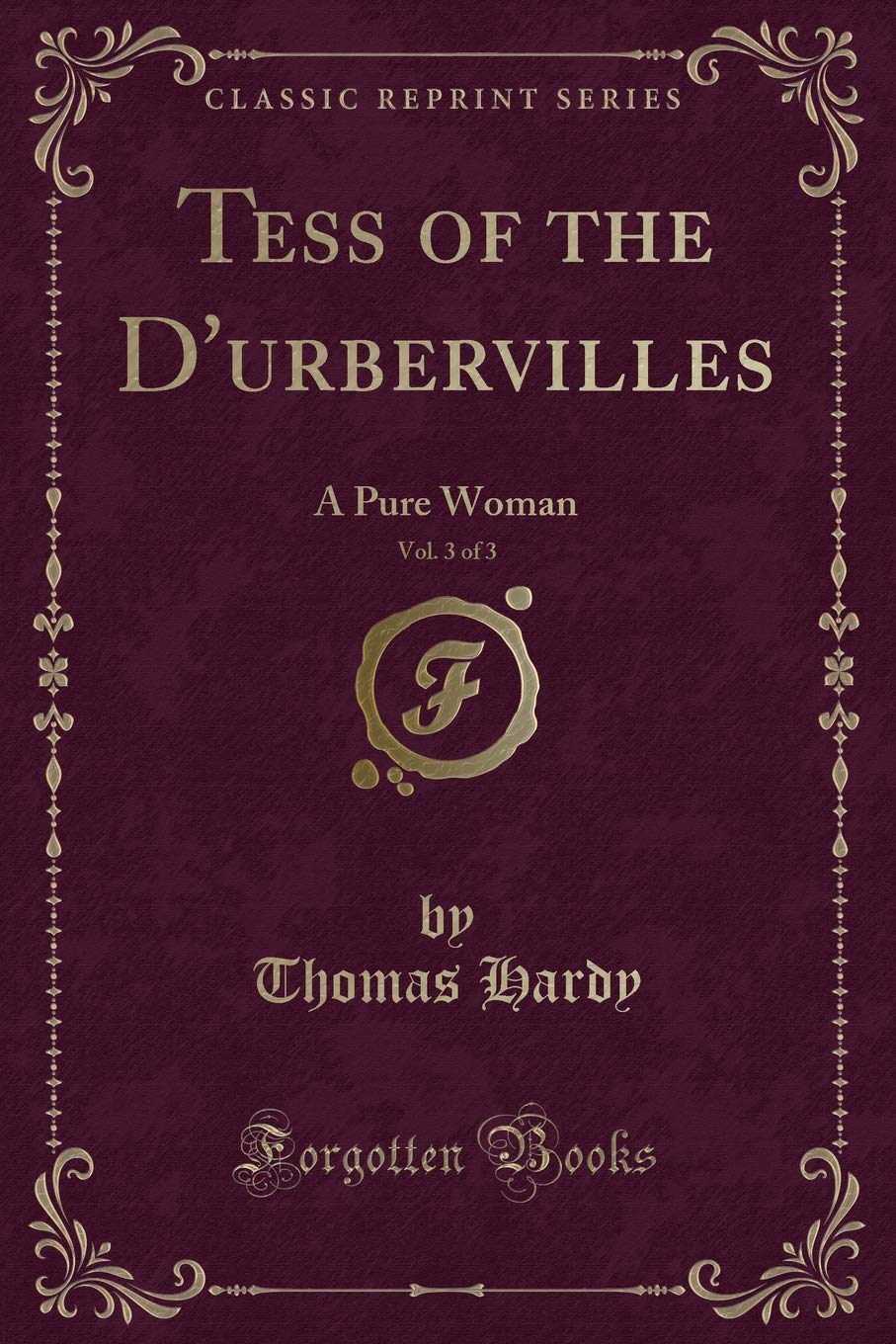Tess of the dUrbervilles, Vol. 3 of 3: A Pure Woman (Classic Reprint)