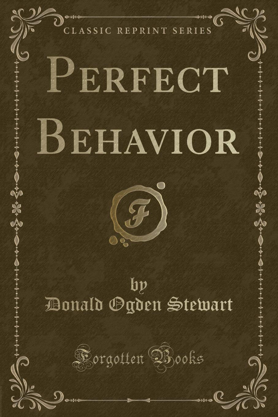 Perfect Behavior (Classic Reprint)