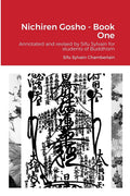 Nichiren Gosho  Book One: Annotated and revised by Sifu Sylvain for students of Buddhism