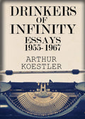Drinkers Of Infinity: Essays 19551967