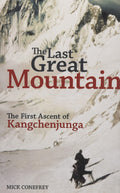 The Last Great Mountain: The First Ascent Of Kangchenjunga