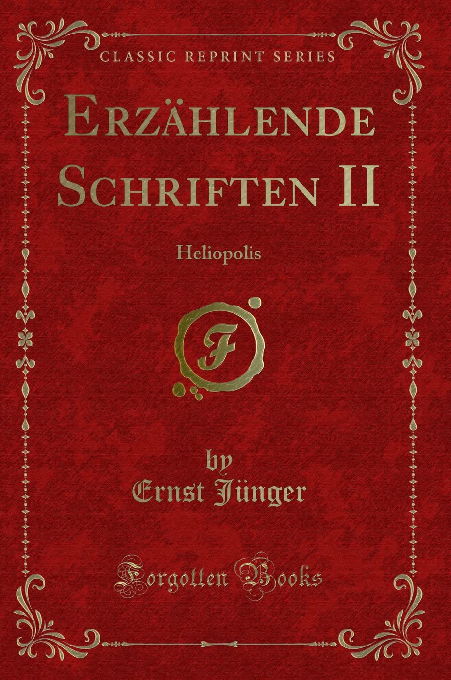 Erzhlende Schriften II: Heliopolis (Classic Reprint)
