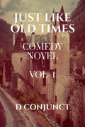 JUST LIKE OLD TIMES : Comedy Novel Vol1