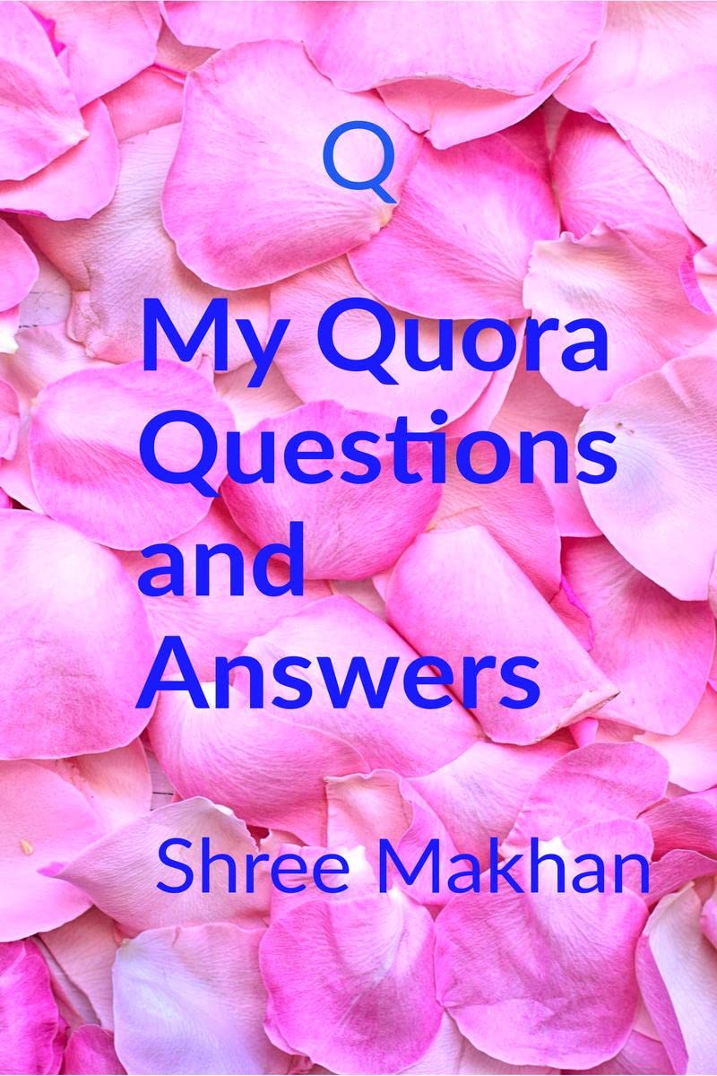 My Quora Questions and Answers. : Quora
