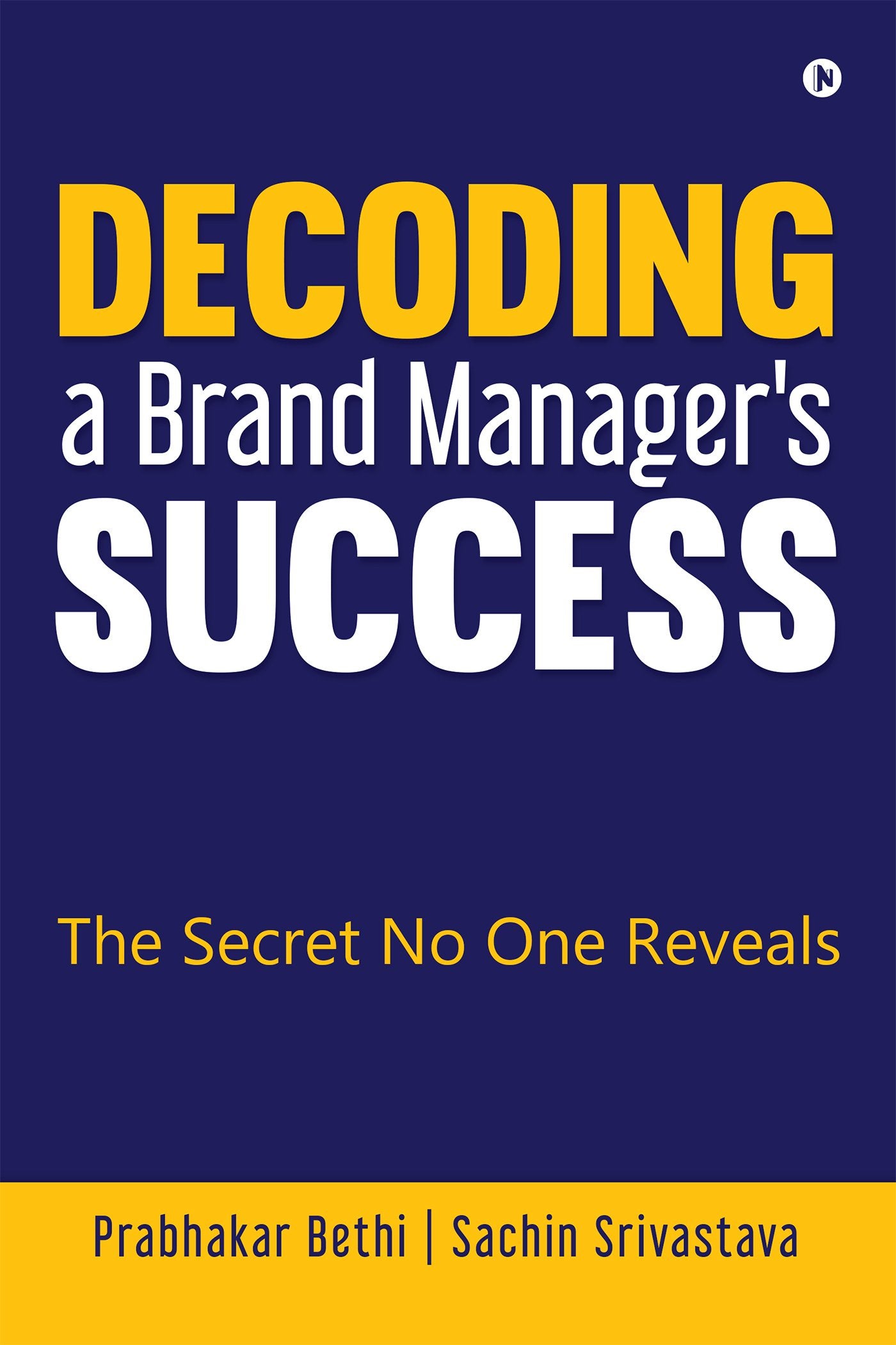Decoding a Brand Managers Success: The Secret No One Reveals