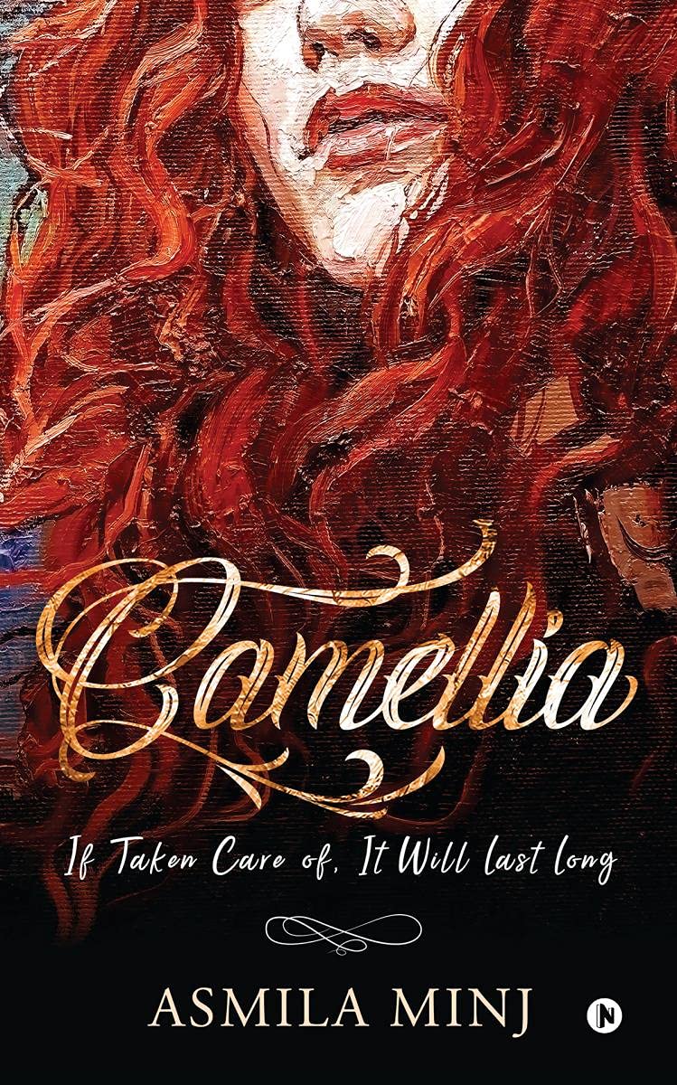 Camellia: If Taken Care Of, It Will Last Long
