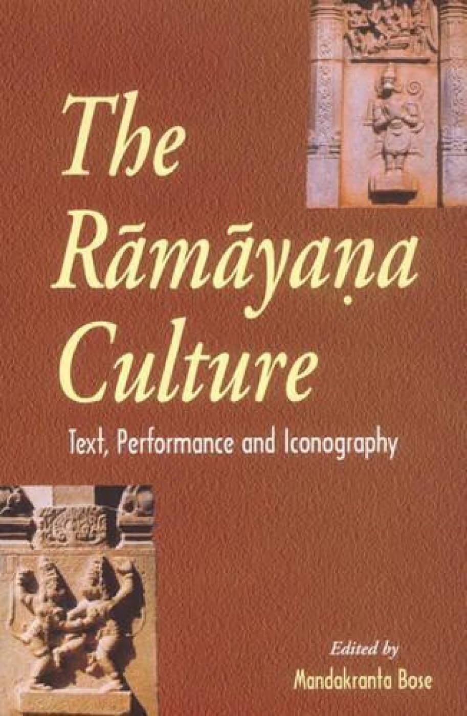 The Ramayana Culture: Text, Performance and Iconography