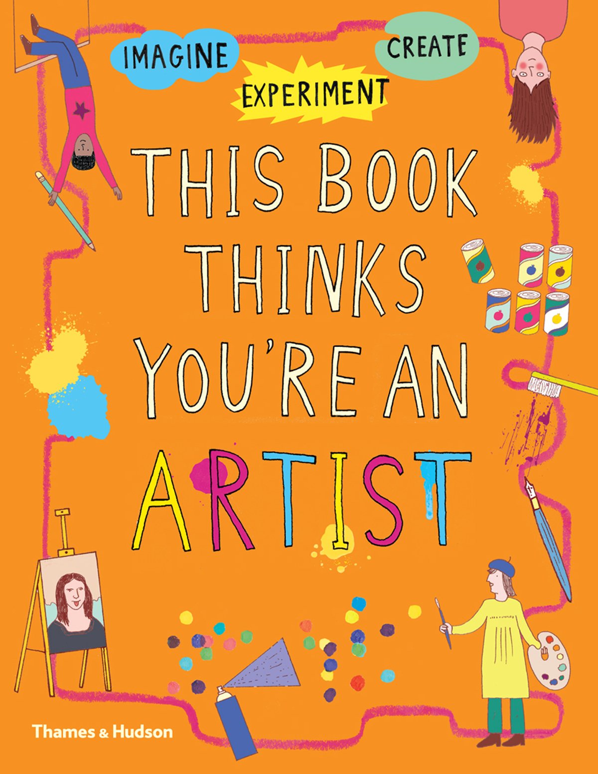 This Book Thinks Youre an Artist (This Book Thinks Youre, 2)