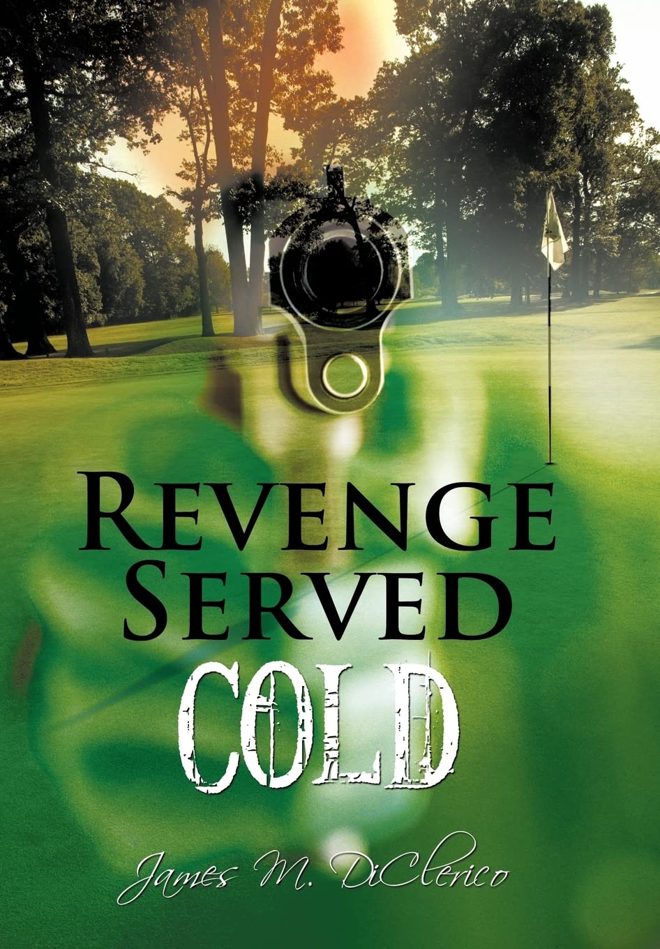 Revenge Served Cold: A Novel
