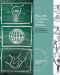 THIS IS PR: THE REALITIES OF PUBLIC RELATIONS, 11TH EDN