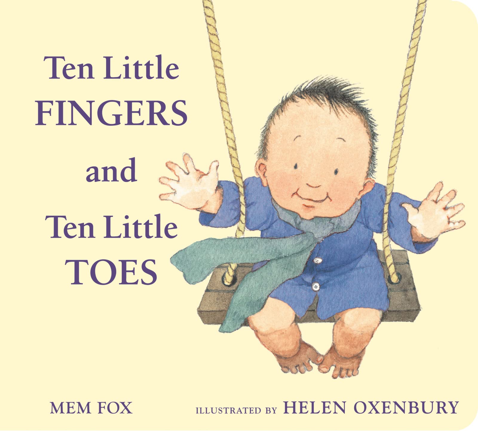 Ten Little Fingers and Ten Little Toes Padded: A Sweet Rhyming Picture Book Celebrating Babies Everywhere for Little Ones