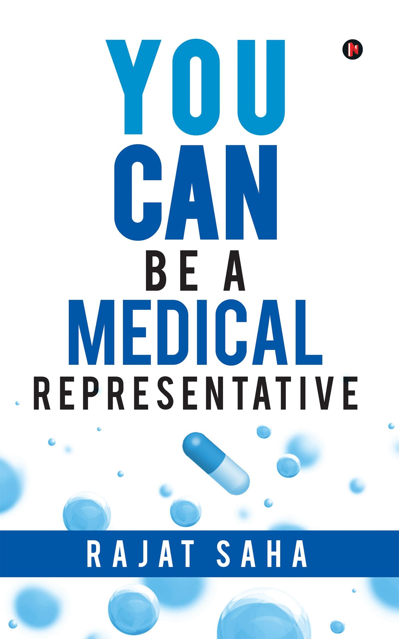 YOU CAN Be a Medical Representative