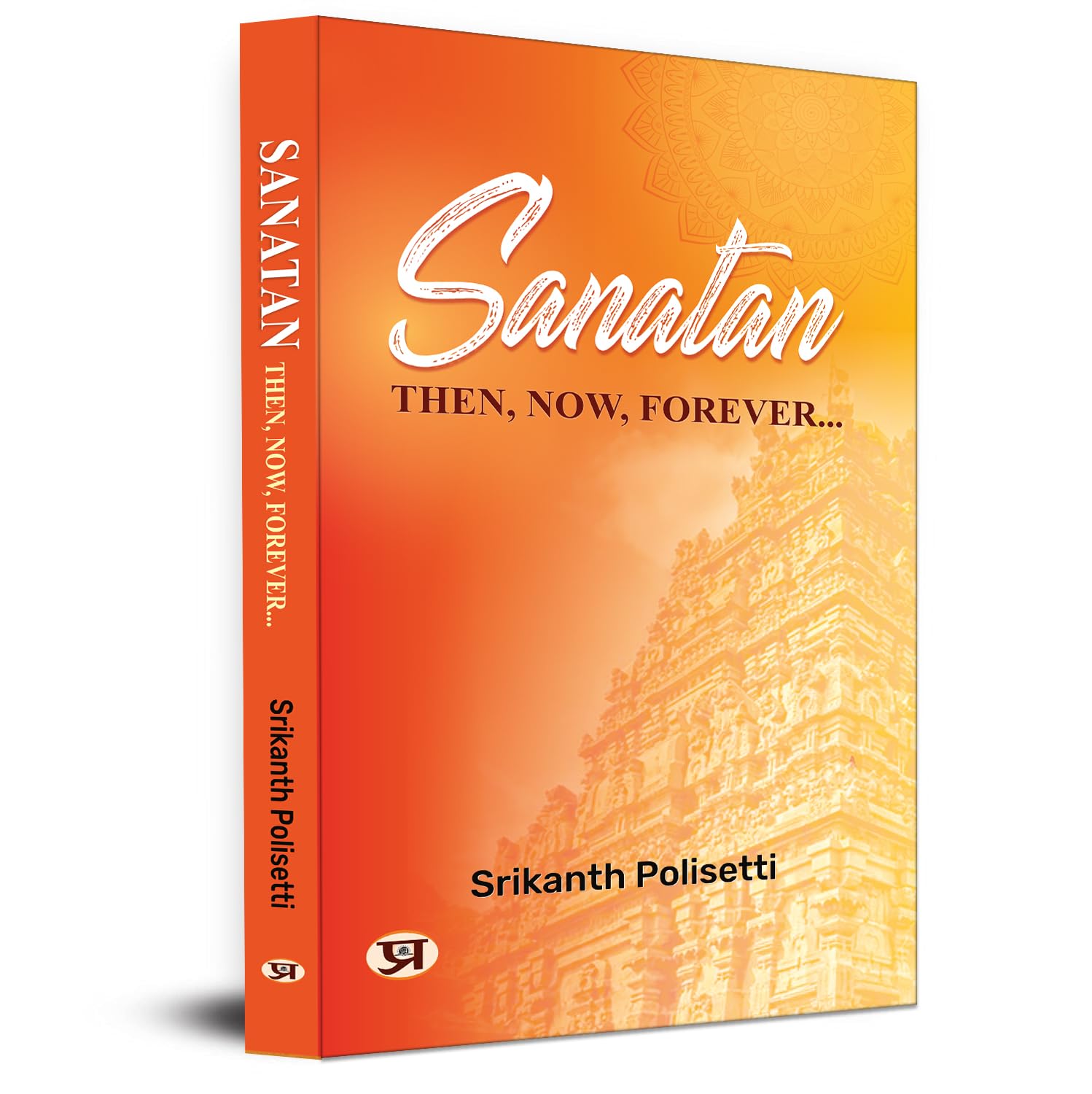 Sanatan : Then, Now, Forever