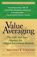 Value Averaging: The Safe and Easy Strategy for Higher Investment Returns