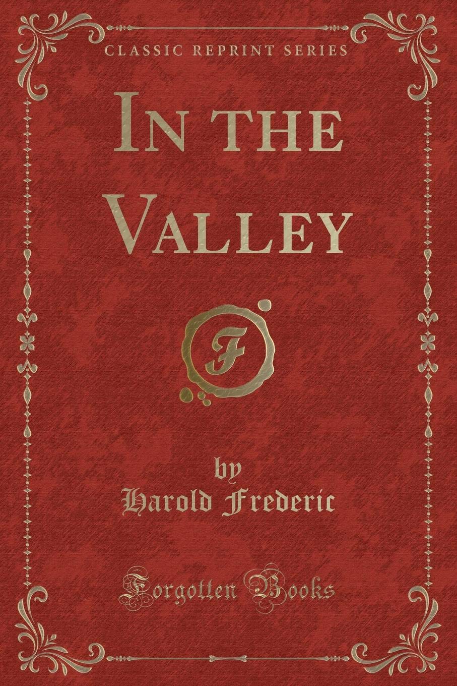 In the Valley (Classic Reprint)