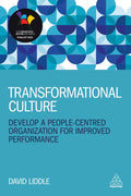 Transformational Culture: Develop a PeopleCentred Organization for Improved Performance
