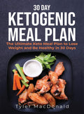30Day Ketogenic Meal Plan: The Ultimate Keto Meal Plan to Lose Weight and Be Healthy in 30 Days