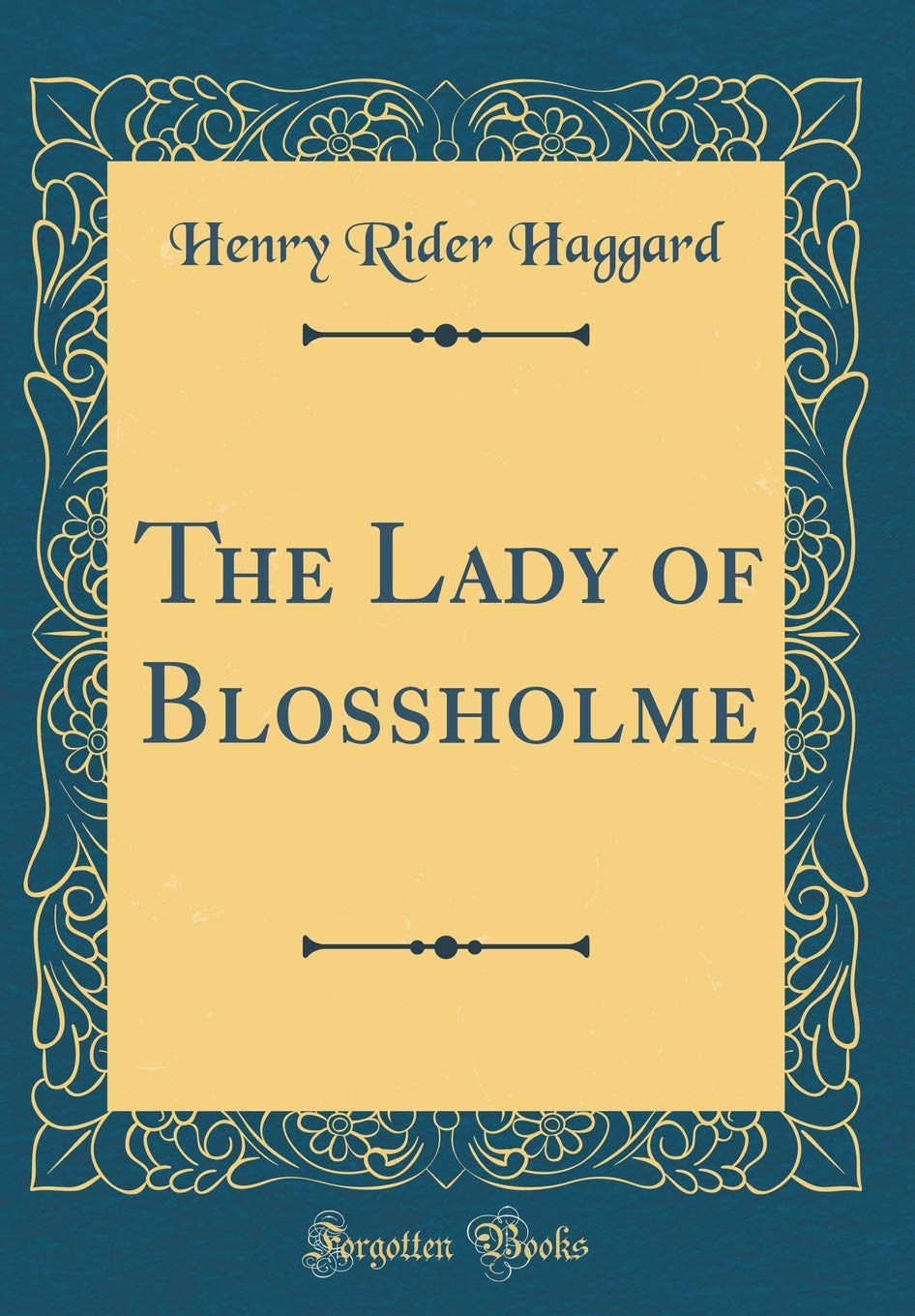 The Lady of Blossholme (Classic Reprint)