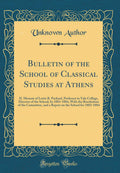 Bulletin of the School of Classical Studies at Athens: II. Memoir of Lewis R. Packard, Professor in Yale College, Director of th