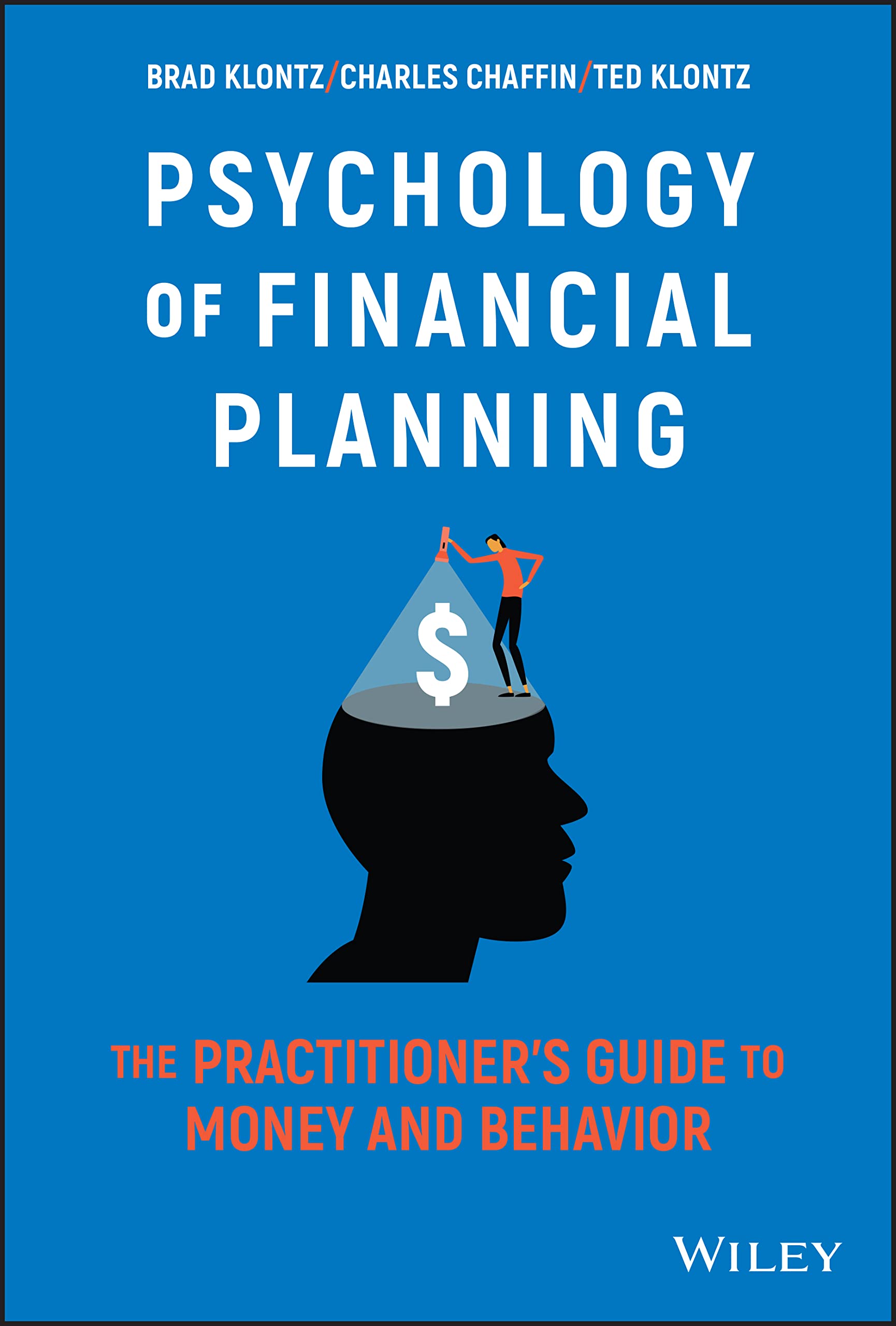 Psychology of Financial Planning: The Practitioners Guide to Money and Behavior