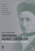 Organizing Against Capitalism: Remembering Rosa Luxemburg