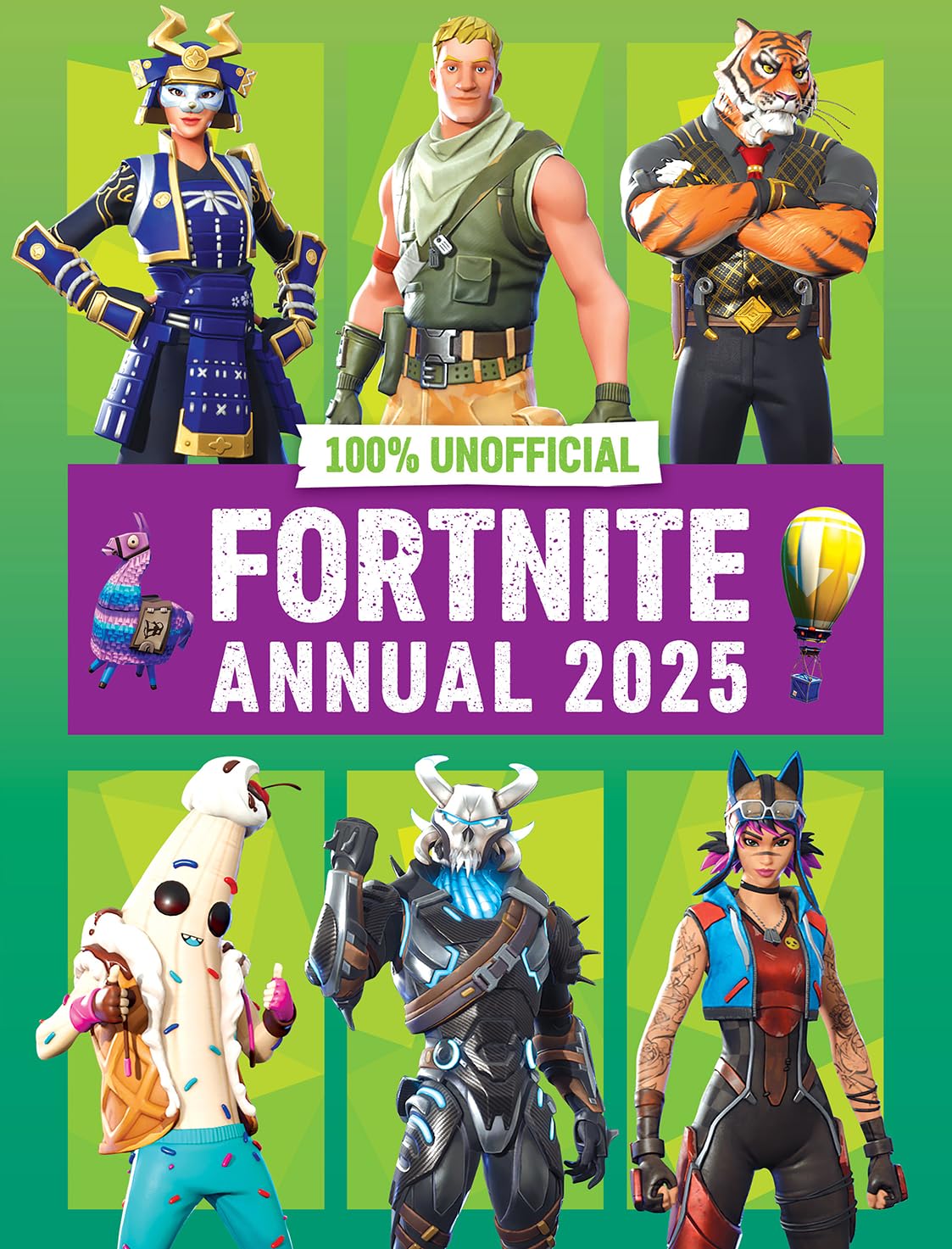 100% Unofficial Fortnite Annual 2025: Perfect for gaming fans, discover the best of the years battle royale action with the late